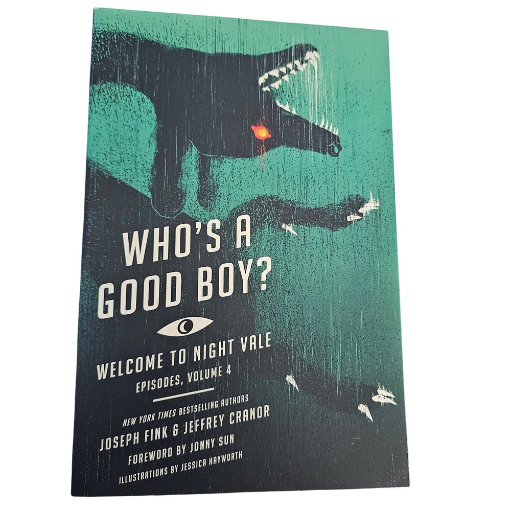 Who's a Good Boy? Welcome to Night Vale Vol 4 Joseph Fink Jeffrey Cranor